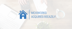 MoxiWorks Acquires reeazily