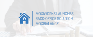 MoxiWorks rounds out end-to-end solution for enterprise brokerages with back office product, MoxiBalance