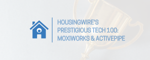 MoxiWorks and ActivePipe recognized among HousingWire’s prestigious Tech 100
